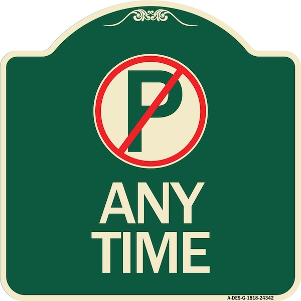 Signmission Anytime No Parking Symbol Heavy-Gauge Aluminum Architectural Sign, 18" x 18", G-1818-24342 A-DES-G-1818-24342 - main